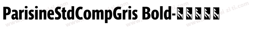 ParisineStdCompGris Bold字体转换